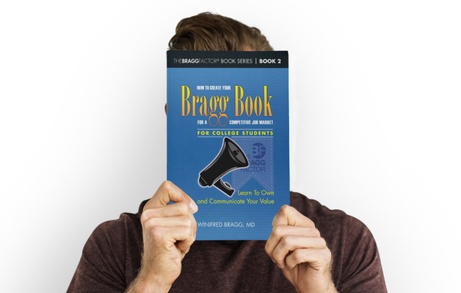 How To Create Your Bragg Book For a Competitive Job Market—For College Students: Learn To Own and Communicate Your Value
