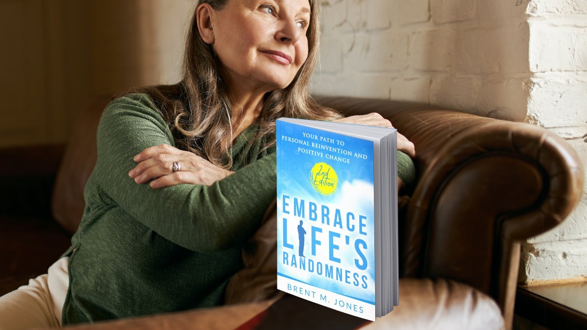 Embrace Life's Randomness : Your Path to Personal Reinvention and Positive Change