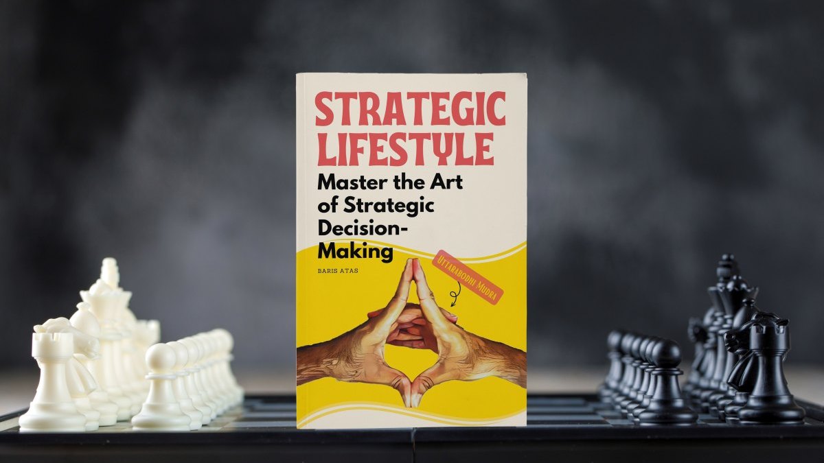 Strategic Lifestyle: Master the Art of Strategic Decision-Making