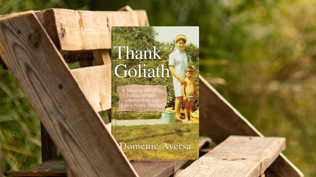 Thank Goliath: A Memoir About an Italian Mother, a Rebel Son, and Life's Noble Teacher